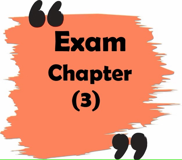 EXAM Chapter(3)